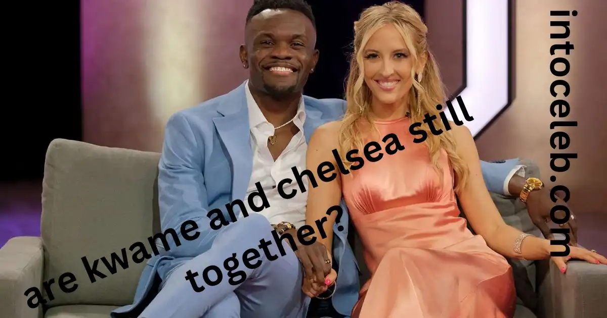 kwame and chelsea